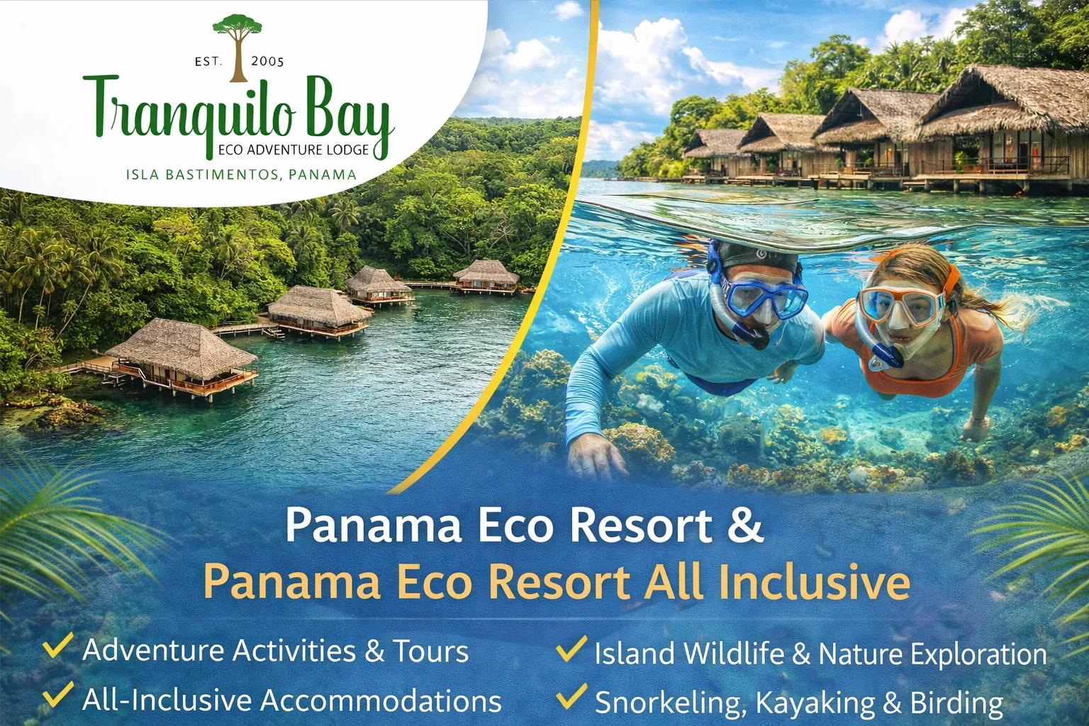 Stay Close to Nature at a Panama Eco Resort All Inclusive